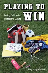 Buy Playing to Win (English, Hilary Levey Friedman) — BookShops.in