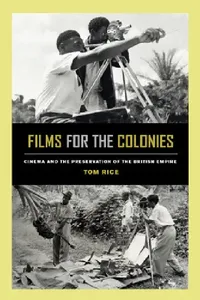 Buy Films for the Colonies (English, Tom Rice) — BookShops.in