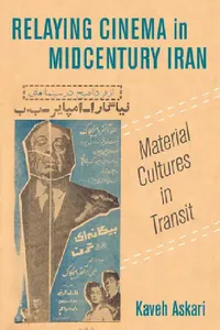 Buy Relaying Cinema in Midcentury Iran (English, Kaveh Askari) — BookShops.in