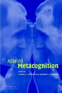 Buy Applied Metacognition (English, Timothy J. Perfect | Bennett L. Schwartz) — BookShops.in