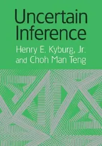 Buy Uncertain Inference (English, Henry Ely Kyburg | Jr. Kyburg | Choh Man Teng) — BookShops.in
