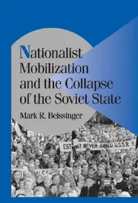 Buy Nationalist Mobilization and the Collapse of the Soviet State (English, Mark R. Beissinger | Peter Lange | Robert H. Bates) — BookShops.in
