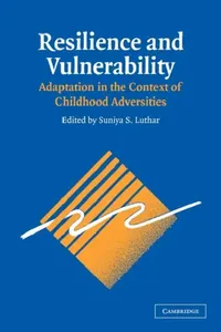 Buy Resilience and Vulnerability: Adaptation in the Context of Childhood Adversities by Dante Cicchetti, Suniya S. Luthar | Cambridge University Press | Hardcover | Clinical Mental Health Textbook — BookShops.in