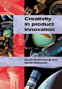 Buy Creativity in Product Innovation (English, Jacob Goldenberg | David Mazursky | Goldenberg Jacob) — BookShops.in