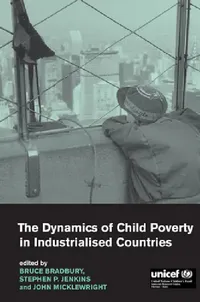 Buy The Dynamics of Child Poverty in Industrialised Countries (English, Bruce Bradbury | Stephen P. Jenkins | John Micklewright) — BookShops.in