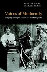 Buy Voices of Modernity (English, Richard Bauman | Charles S. Briggs | Charles L. Briggs) — BookShops.in