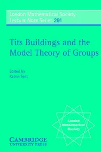 Buy Tits Buildings and the Model Theory of Groups (English, Katrin Tent | J. W. S. Cassels | N. J. Hitchin) — BookShops.in