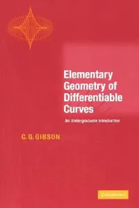 Buy Elementary Geometry of Differentiable Curves: An Undergraduate Introduction by Chris Gibson | Cambridge University Press | Hardcover | English — BookShops.in