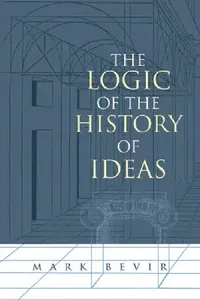 Buy The Logic of the History of Ideas (English, Mark Bevir | Bevir Mark) — BookShops.in