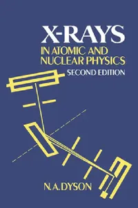 Buy X-Rays in Atomic and Nuclear Physics (English, N. A. Dyson) — BookShops.in