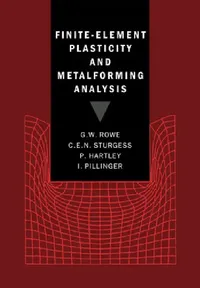 Buy Finite-Element Plasticity and Metalforming Analysis (English, G. W. Rowe | C. E. N. Sturgess | P. Hartley) — BookShops.in