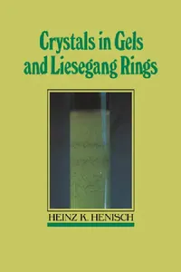 Buy Crystals in Gels and Liesegang Rings (English, Heinz K. Henisch | Henisch Heinz K.) — BookShops.in
