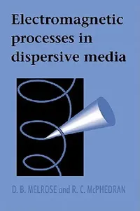 Buy Electromagnetic Processes in Dispersive Media (English, D. B. Melrose | R. C. McPhedran | Melrose D. B.) — BookShops.in