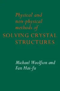 Buy Physical and Non-Physical Methods of Solving Crystal Structures (English, Michael M. Woolfson | Fan Hai-Fu | M. M. Woolfson) — BookShops.in