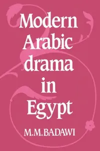 Buy Modern Arabic Drama in Egypt (English, Muhammad Mustafa Badawi | M. M. Badawi) — BookShops.in