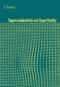 Buy Superconductivity and Superfluidity (English, Toshihiko Tsuneto | T. Tsuneto | Mikio Nakahara) — BookShops.in