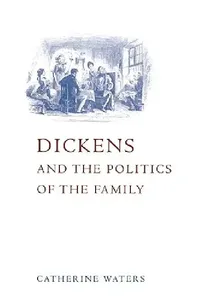 Buy Dickens and the Politics of the Family (English, Catherine Waters) — BookShops.in