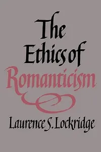 Buy The Ethics of Romanticism (English, Laurence S. Lockridge) — BookShops.in