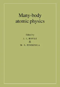 Buy Many-Body Atomic Physics (English, J. J. Boyle | M. S. Pindzola | Boyle J. J.) — BookShops.in