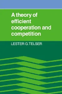 Buy A Theory of Efficient Cooperation and Competition (English, Lester G. Telser | Telser Lester G.) — BookShops.in