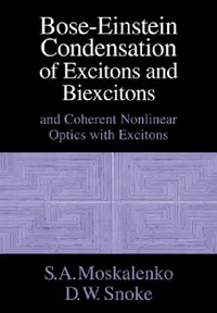 Buy Bose-Einstein Condensation of Excitons and Biexcitons (English, S. A. Moskalenko | David W. Snoke | D. W. Snoke) — BookShops.in