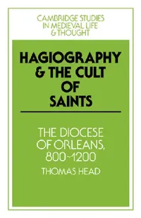 Buy Hagiography and the Cult of Saints (English, Thomas Head | Rosamond McKitterick | Christine Carpenter) — BookShops.in
