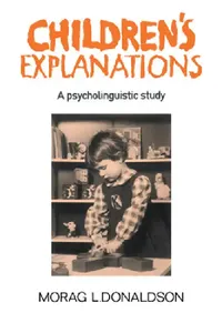 Buy Children's Explanations (English, Morag L. Donaldson | Donaldson Morag L.) — BookShops.in