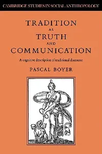 Buy Tradition as Truth and Communication (English, Pascal Boyer | Meyer Fortes | Edmund Leach) — BookShops.in