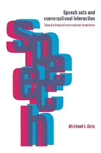 Buy Speech Acts and Conversational Interaction (English, Michael L. Geis) — BookShops.in