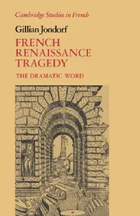 Buy French Renaissance Tragedy (English, Gillian Jondorf | Jondorf Gillian | Michael Sheringham) — BookShops.in