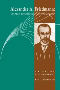 Buy Alexander a Friedmann (English, Eduard A. Tropp | Viktor Ya Frenkel | Artur D. Chernin) — BookShops.in