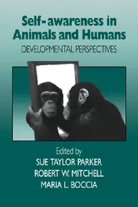 Buy Self-Awareness in Animals and Humans (English, Sue Taylor Parker | Robert W. Mitchell | Maria Luisa Boccia) — BookShops.in