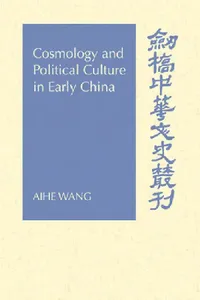 Buy Cosmology and Political Culture in Early China (English, Aihe Wang) — BookShops.in