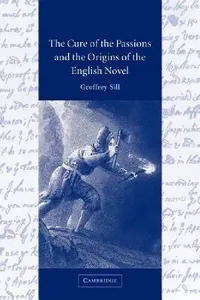 Buy The Cure of the Passions and the Origins of the English Novel (English, Geoffrey Sill | Sill Geoffrey) — BookShops.in