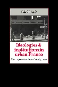 Buy Ideologies and Institutions in Urban France (English, R. D. Grillo) — BookShops.in
