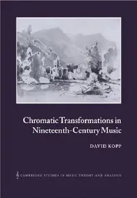Buy Chromatic Transformations in Nineteenth-Century Music (English, David Kopp | Ian Bent) — BookShops.in