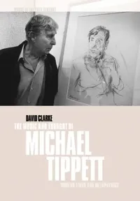 Buy The Music and Thought of Michael Tippett (English, David Clarke | Clarke David | Arnold Whittall) — BookShops.in