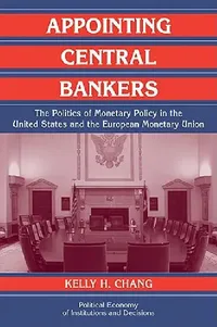 Buy Appointing Central Bankers (English, Kelly H. Chang | Randall Calvert | Thrainn Eggertsson) — BookShops.in