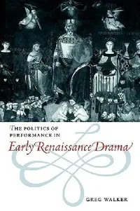 Buy The Politics of Performance in Early Renaissance Drama (English, Greg Walker) — BookShops.in