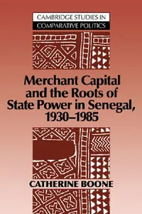 Buy Merchant Capital and the Roots of State Power in Senegal (English, Catherine Boone) — BookShops.in