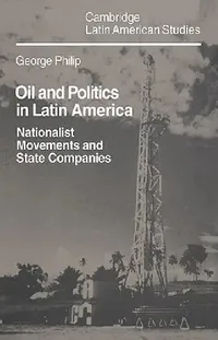 Buy Oil and Politics in Latin America (English, George D. E. Philip) — BookShops.in