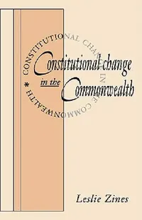 Buy Constitutional Change in the Commonwealth (English, Leslie Zines | Zines Leslie) — BookShops.in