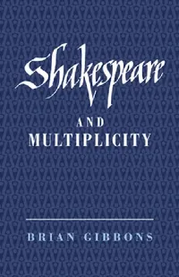 Buy Shakespeare and Multiplicity (English, Brian Gibbons) — BookShops.in