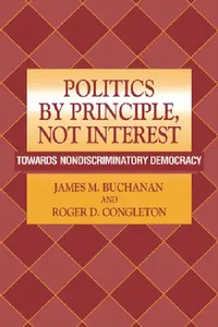 Buy Politics by Principle, Not Interest (English, James M. Buchanan | Roger D. Congleton) — BookShops.in