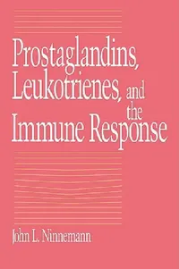 Buy Prostaglandins, Leukotrienes, and the Immune Response (English, John L. Ninneman | Ninnemann John L.) — BookShops.in