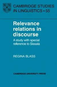Buy Relevance Relations in Discourse (English, Regina Blass | P. Austin | J. Bresnan) — BookShops.in