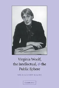 Buy Virginia Woolf, the Intellectual & the Public Sphere (English, Melba Cuddy-Keane) — BookShops.in