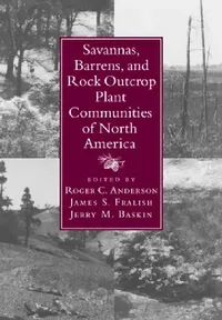 Buy Savannas, Barrens, and Rock Outcrop Plant Communities of North America (English, Roger C. Anderson | James S. Fralish | Jerry M. Baskin) — BookShops.in