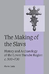 Buy The Making of the Slavs (English, Florin Curta | Curta Florin) — BookShops.in