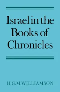 Buy Israel in the Books of Chronicles (English, H. G. M. Williamson | Williamson H. G. M.) — BookShops.in